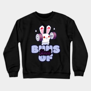 Buns of steel Crewneck Sweatshirt